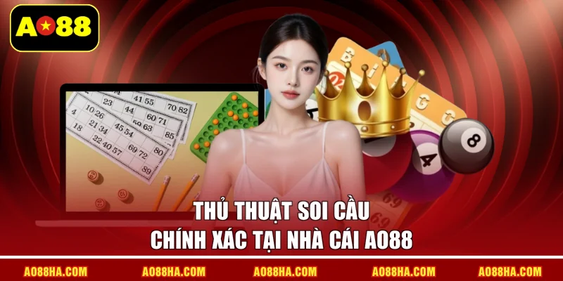 Thủ thuật soi cầu chính xác tại nhà cái AO88 